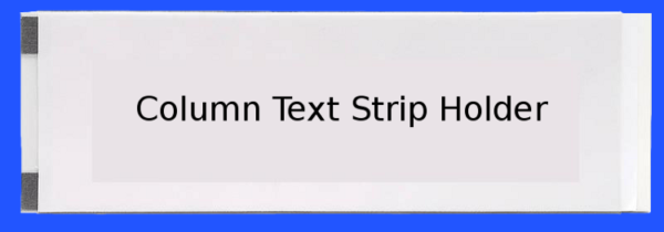 Magnetic backed, Column Text Strip Holder